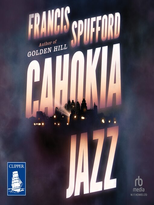 Title details for Cahokia Jazz by Francis Spufford - Available